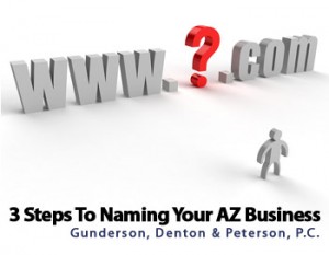 3 Steps To Naming Your New Phoenix AZ Business